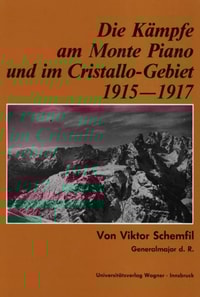 Die Kämpfe am Monte Piano und im Cristallo-Gebiet (Südtiroler Dolomiten) 1915-1917