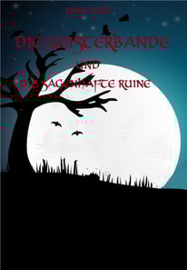 Die Geisterbande und die sagenhafte Ruine