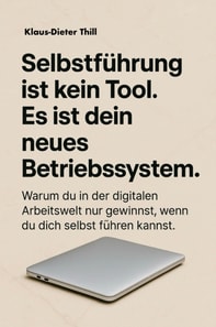 Selbstführung ist kein Tool. Es ist dein neues Betriebssystem.
