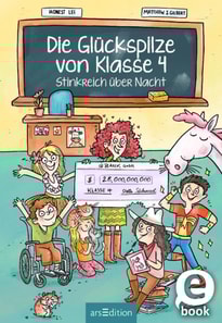 Die Glückspilze von Klasse 4 – Stinkreich über Nacht (Die Glückspilze von Klasse 4 1)