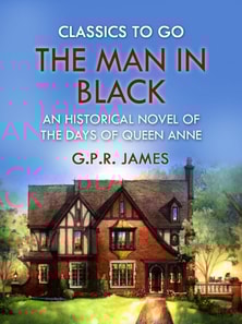Man in Black: An Historical Novel of the Days of Queen Anne