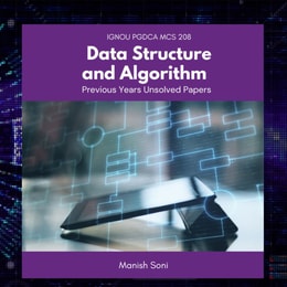 IGNOU PGDCA MCS 208 Data Structure and Algorithm Previous Years Unsolved Papers