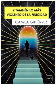 Y tambien lo mas violento de la felicidad