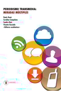 Periodismo transmedia: miradas múltiples