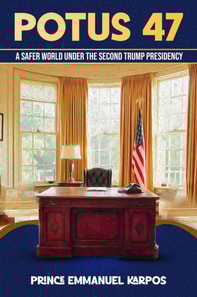 POTUS 47 : A Safer World Under the Second Trump Presidency