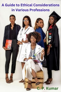 Guide to Ethical Considerations in Various Professions