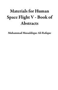 Materials for Human Space Flight V - Book of Abstracts