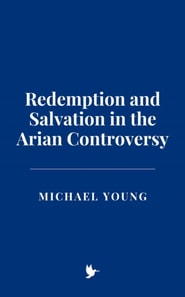 Redemption and Salvation in the Arian Controversy