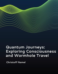 Quantum Journeys: Exploring Consciousness and Wormhole Travel
