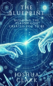 Blueprint: Building The Person God Created You to Be