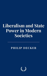 Liberalism and State Power in Modern Societies
