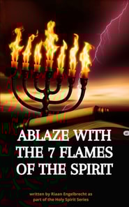 Ablaze with the 7 Flames of the Spirit