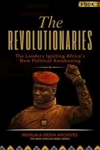 Revolutionaries: The Leaders Igniting Africa's New Political Awakening