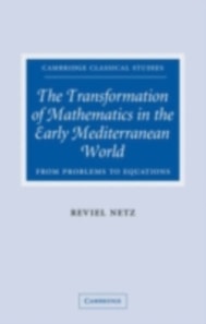 Transformation of Mathematics in the Early Mediterranean World