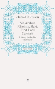 Sir Arthur Nicolson, Bart, First Lord Carnock