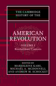 Cambridge History of the American Revolution: Volume 1, Revolutionary Contexts