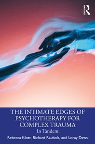 Intimate Edges of Psychotherapy for Complex Trauma