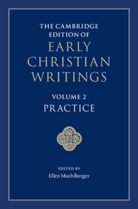 Cambridge Edition of Early Christian Writings: Volume 2, Practice