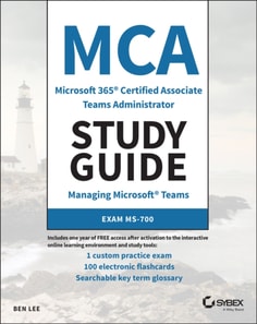 MCA Microsoft 365 Teams Administrator Study Guide