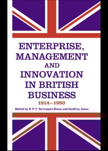 Enterprise, Management and Innovation in British Business, 1914-80