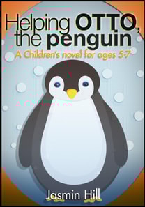 Helping Otto, The Penguin: A Children's novel for ages 5-7