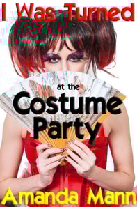 I Was Turned at the Costume Party