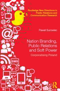 Nation Branding, Public Relations and Soft Power