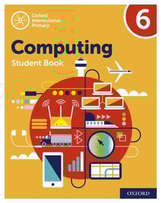 Oxford International Primary Computing: Student Book 6: Oxford International Primary Computing: Student Book 6