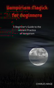 Vampirism Magick for Beginners