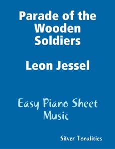Parade of the Wooden Soldiers Leon Jessel - Easy Piano Sheet Music