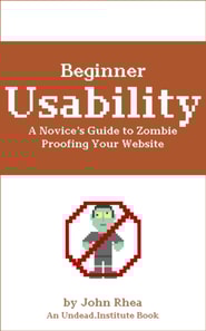 Beginner Usability: A Novice's Guide to Zombie Proofing Your Website