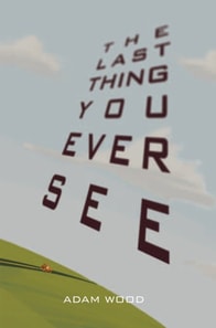Last Thing You Ever See