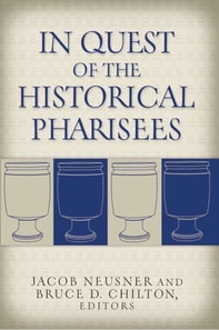 In Quest of the Historical Pharisees