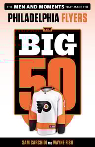Big 50: Philadelphia Flyers