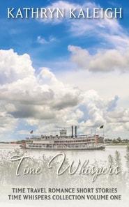 Time Whispers Time Travel Romance Short Stories Collection Volume One