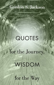 Quotes for the Journey, Wisdom for the Way