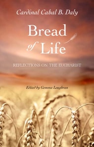 Bread of Life : Meditations on the Eucharist