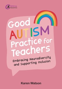 Good Autism Practice for Teachers