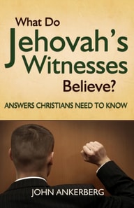 What Do Jehovah's Witnesses Believe? Answers Christians Need to Know