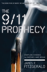 The 9/11 Prophecy : Startling Evidence the Endtimes Have Begun