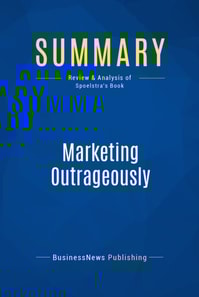 Summary: Marketing Outrageously