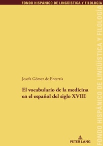 El vocabulario de la medicina en el español del siglo XVIII