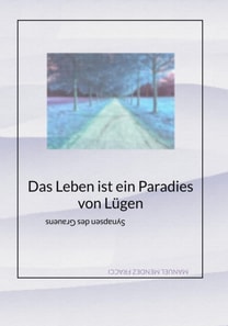 Das Leben ist ein Paradies von Lügen