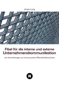 Fibel für die interne und externe Unternehmenskommunikation
