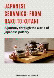 Japanese ceramics: From Raku to Kutani