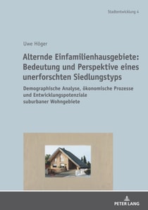 Alternde Einfamilienhausgebiete: Bedeutung und Perspektive eines unerforschten Siedlungstyps
