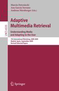 Adaptive Multimedia Retrieval. Understanding Media and Adapting to the User
