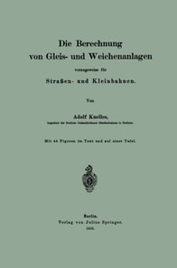 Die Berechnung von Gleis- und Weichenanlagen vorzugsweise für Straßen- und Kleinbahnen