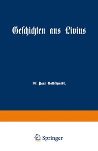Geschichten aus Livius mit Ergänzungen aus griechischen Schriftstellern