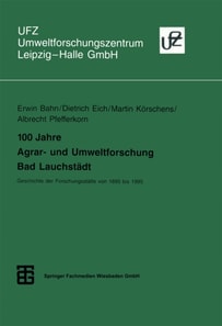 100 Jahre Agrar- und Umweltforschung Bad Lauchstädt